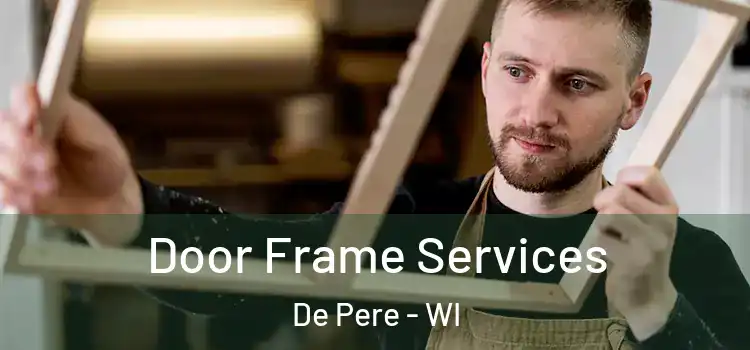 Door Frame Services De Pere - WI